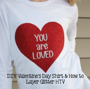 DIY Valentine's Day Shirt & How to Layer HTV