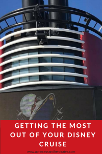 Getting the Most out of Your Disney Cruise